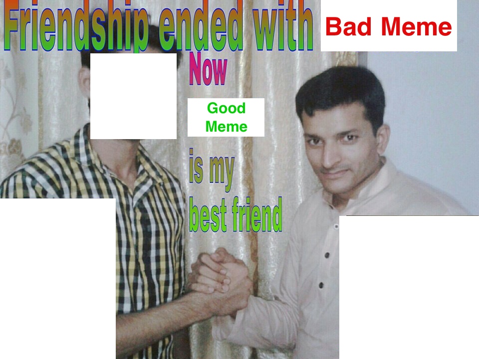 He is good friend of mine. Мем Friendship ended with. Мем Now is my best friend. Мем Friendship ended with шаблон. Теперь мой лучший друг Мем.
