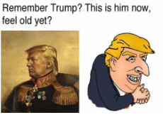 remember-trump-this-is-him-now-feel-old-yet-18792510.png
