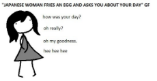 JAPANESE WOMAN FRIES AN EGG AND ASKS YOU ABOUT YOUR DAY.jpg