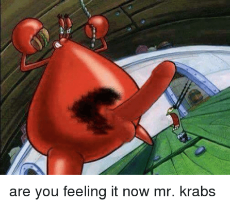 are-you-feeling-it-now-mr-krabs-3519297.png.cf.png