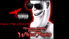 WhiteTopia_-_Fuck_the_Church moonman.webm