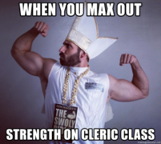 when-you-max-out-strength-on-cleric-class.jpg