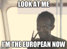 I'm the european now.jpeg