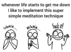 implement-super-meditation-inhale-exhale-fuck-it.jpeg