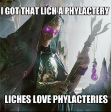 I Got that Lich a Phylactery.jpg