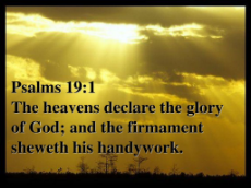 Psalms+19 1+The+heavens+declare+the+glory+of+God;+and+the+firmament+sheweth+his+handywork..jpg