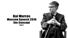 Kai Murros - Moscow Speech 2010. The Concept - Part 1.webm