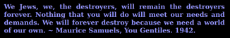 9 - We jews will forever destroy because we need a world of our own.png