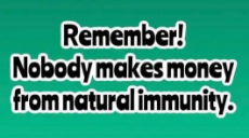 remember-nobody-makes-money-natural-immunity.jpeg