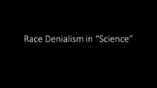 Race Denialism in 'Science'.mp4