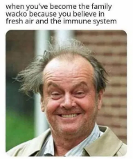 nicholson-when-you-beome-family-wacko-because-you-believe-fresh-air-immune-system.png