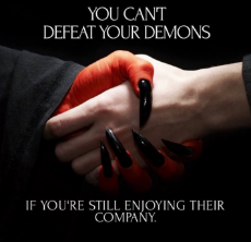 You can't defeat demons if you enjoy their company.png