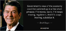 quote-government-s-view-of-the-economy-could-be-summed-up-in-a-few-short-phrases-if-it-moves-ronald-reagan-24-11-83.jpg