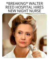 breaking-walter-reed-hospital-hires-new-night-nurse-hillary-clinton.png