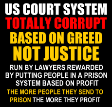 US court system totally corrupt based on greed not justice.png