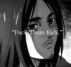 Eren-Jaeger-Fuck-Them-Kids-.jpg