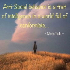 anti-social behavior is a trait of intelligence in a world full of conformists.jpeg