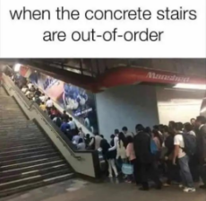 13 - when-concrete-stairs-out-of-order-escalator.jpeg